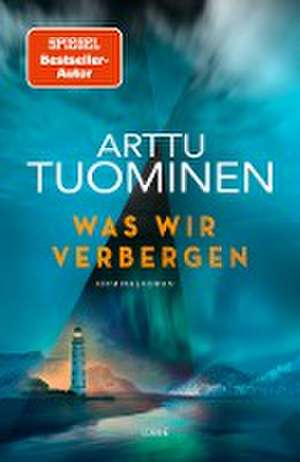 Was wir verbergen de Arttu Tuominen