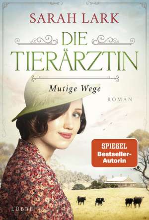 Die Tierärztin - Mutige Wege de Sarah Lark