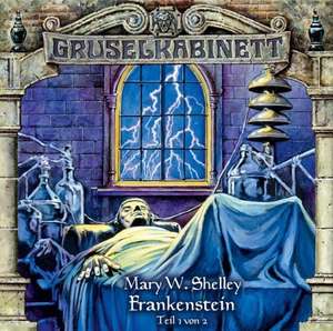 Gruselkabinett. Frankenstein 1. CD de Mary Wollstonecraft Shelley