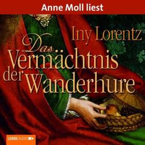 Das Vermächtnis der Wanderhure de Iny Lorentz