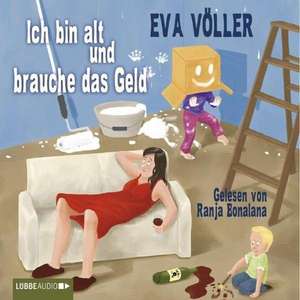 Ich bin alt und brauche das Geld de Eva Völler