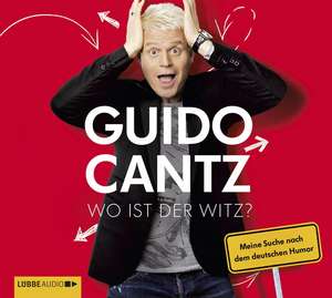 Wo ist der Witz? de Guido Cantz