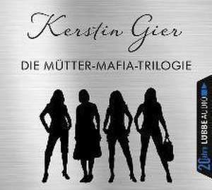 Die Mütter-Mafia-Trilogie de Kerstin Gier