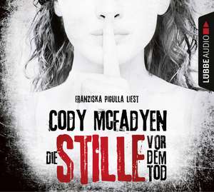 Die Stille vor dem Tod de Cody McFadyen