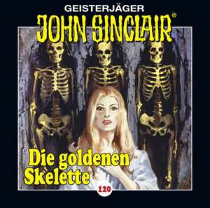 Die goldenen Skelette de John Sinclair-Folge 120