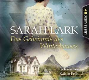 Das Geheimnis des Winterhauses de Sarah Lark