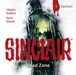 Sinclair - Dead Zone: Folge 01 de Dennis Ehrhardt