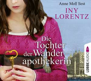 Die Tochter der Wanderapothekerin de Iny Lorentz