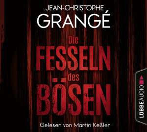 Die Fesseln des Bösen de Jean-Christophe Grangé