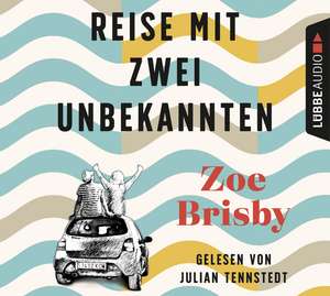 Reise mit zwei Unbekannten de Zoe Brisby