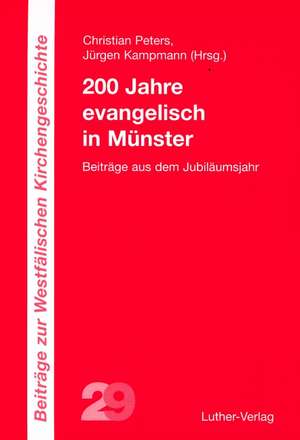 200 Jahre evangelisch in Münster de Jürgen Kampmann