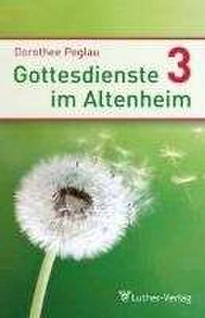 Gottesdienste im Altenheim 3 de Dorothee Peglau