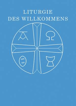 Liturgie des Willkommens de Kirchenamt der UEK