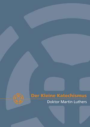 Luther, M: Kleine Katechismus