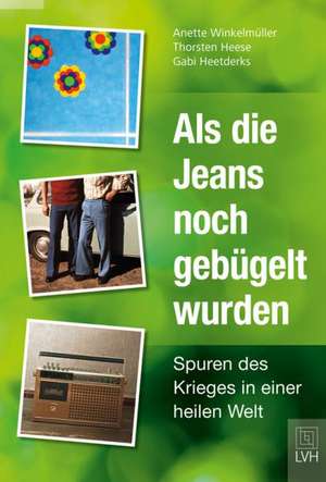 Als die Jeans noch gebügelt wurden de Anette Winkelmüller