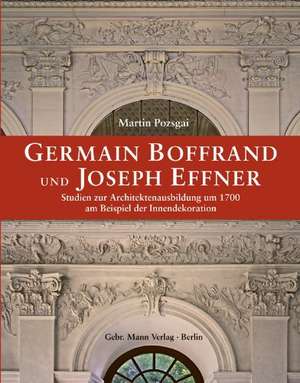 Germain Boffrand und Joseph Effner de Martin Pozsgai