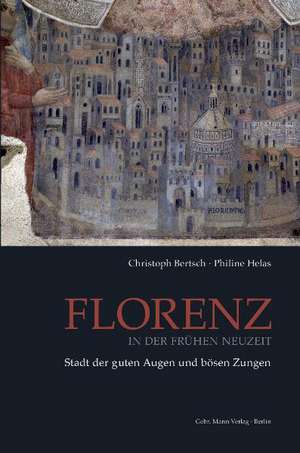 Florenz in der Frühen Neuzeit de Christoph Bertsch