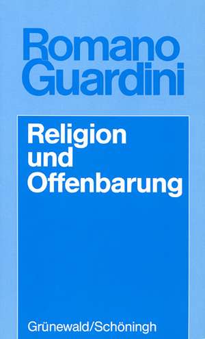 Religion Und Offenbarung: Bilder Und Gedanken de Romano Guardini