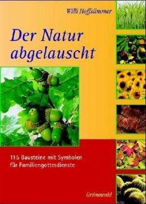 Der Natur abgelauscht de Willi Hoffsümmer