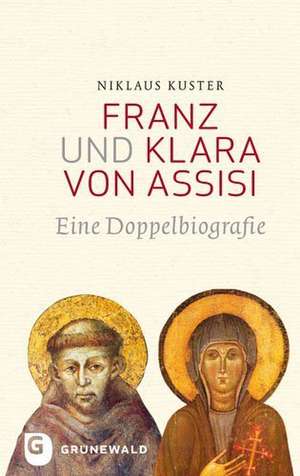 Kuster, N: Franz und Klara von Assisi