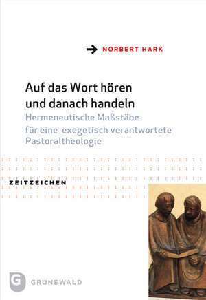 Auf das Wort hören und danach handeln de Norbert Hark