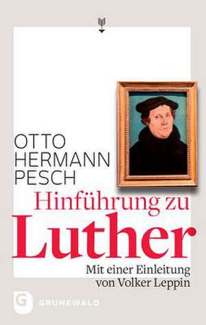 Hinführung zu Luther de Otto Hermann Pesch