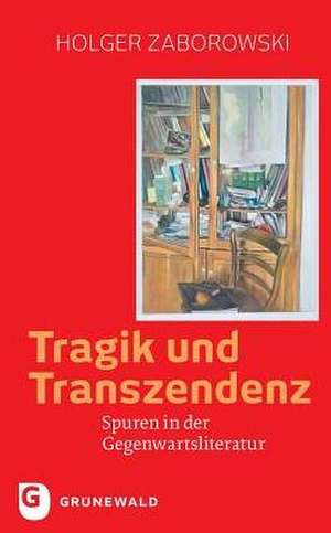 Tragik und Transzendenz de Holger Zaborowski