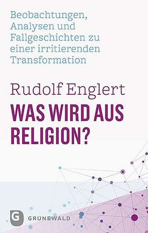 Was wird aus Religion? de Rudolf Englert