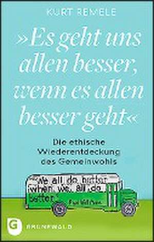 "Es geht uns allen besser, wenn es allen besser geht" de Kurt Remele