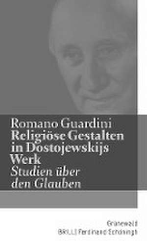 Religiöse Gestalten in Dostojewskijs Werk de Romano Guardini