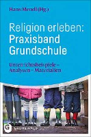 Religion erleben: Praxisband Grundschule de Hans Mendl