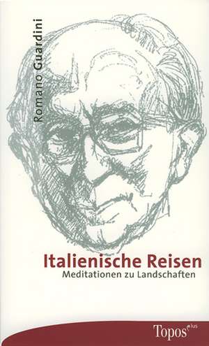 Italienische Reisen de Romano Guardini