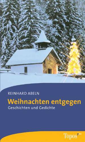 Weihnachten entgegen de Reinhard Abeln