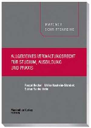 Allgemeines Verwaltungsrecht für Studium, Ausbildung und Praxis de Pascal Becker