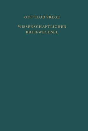 Wissenschaftlicher Briefwechsel: Uber Die Grunde Der Entmutigung Auf Philosophischem Gebiet de Gottlob Frege