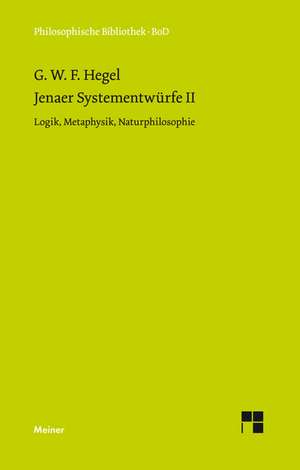 Jenaer Systementwurfe II - Logik, Metaphysik, Naturphilosophie: Uber Die Grunde Der Entmutigung Auf Philosophischem Gebiet de Georg W. F. Hegel