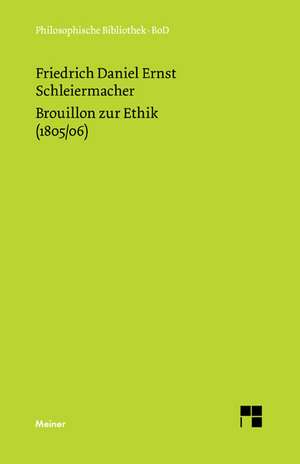 Brouillon Zur Ethik (1805/06): Uber Die Grunde Der Entmutigung Auf Philosophischem Gebiet de Friedrich Schleiermacher