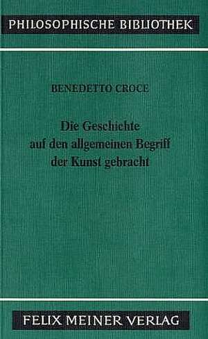 Die Geschichte auf den allgemeinen Begriff der Kunst gebracht de Ferdinand Fellmann