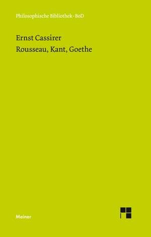 Rousseau, Kant, Goethe de Ernst Cassirer