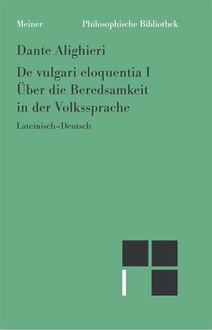 Philosophische Werke 3. Über die Beredsamkeit in der Volkssprache 1 de Dante Alighieri