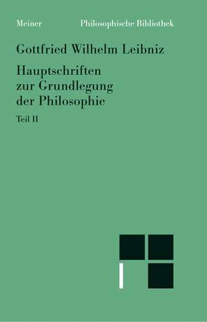 Philosophische Werke II de Gottfried Wilhelm Leibniz