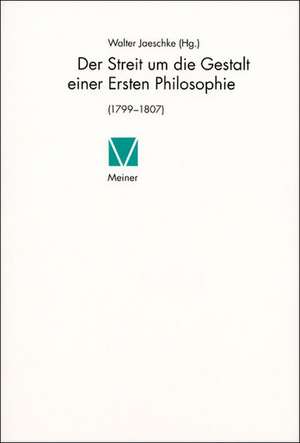 Der Streit um die Gestalt einer Ersten Philosophie de Walter Jaeschke