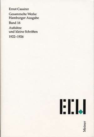 Gesammelte Werke. Hamburger Ausgabe / Aufsätze und kleine Schriften 1922-1926 de Ernst Cassirer