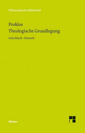 Theologische Grundlegung de Proklos