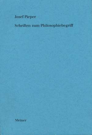 Schriften zum Philosophiebegriff de Josef Pieper