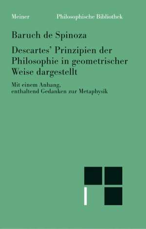 Descartes' Prinzipien der Philosophie in geometrischer Weise dargestellt de Baruch de Spinoza