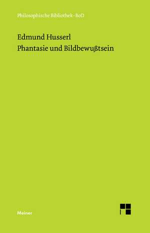 Phantasie Und Bildbewusstsein: Martin Heidegger Und Roman Jakobson de Edmund Husserl