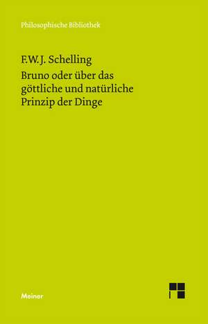 Bruno oder über das göttliche und natürliche Prinzip der Dinge de Friedrich Wilhelm Joseph Schelling