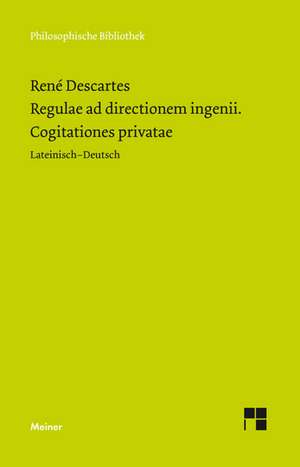 Regulae ad directionem ingenii / Regeln zur Ausrichtung der Erkenntniskraft de Rene Descartes