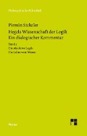 Hegels Wissenschaft der Logik. Ein dialogischer Kommentar. Band 2 de Pirmin Stekeler